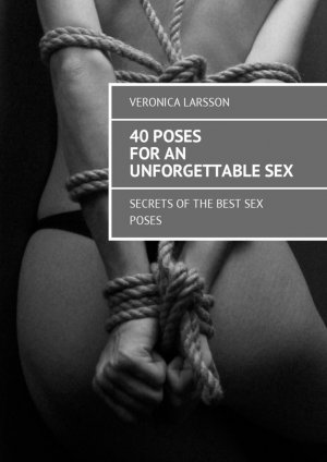 40 poses for an unforgettable sex. Secrets ofthe best sex poses
