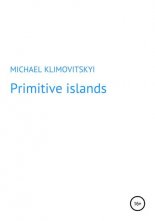 Primitive islands